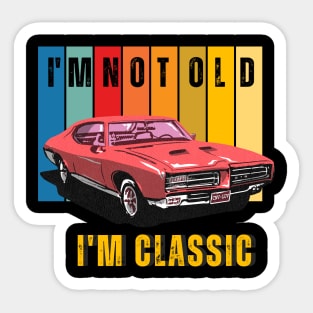 I'm not old, I'm Classic Sticker